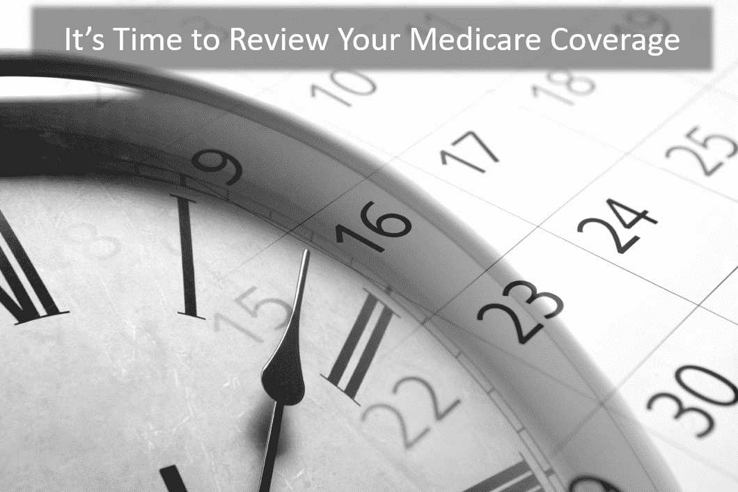 It’s Time to Review Your Medicare Coverage