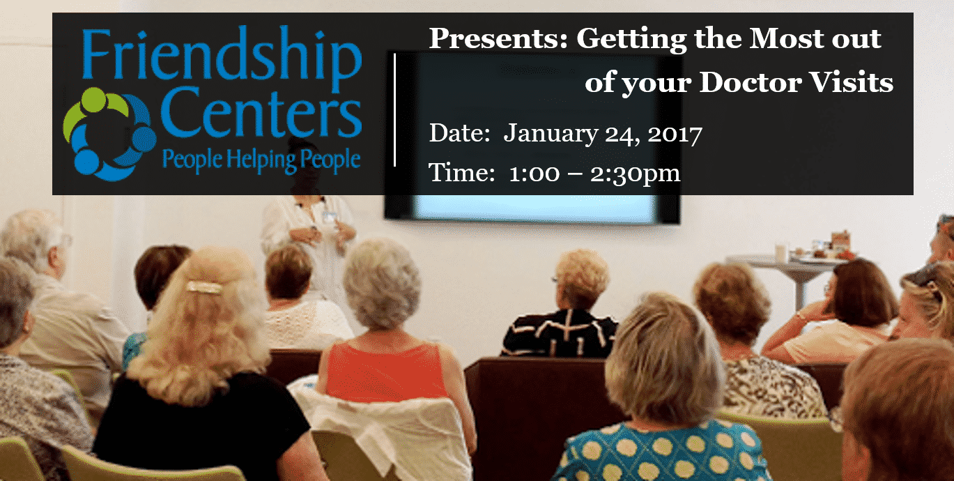 Venice Friendship Centers presents: Getting the Most out of your Doctor Visits