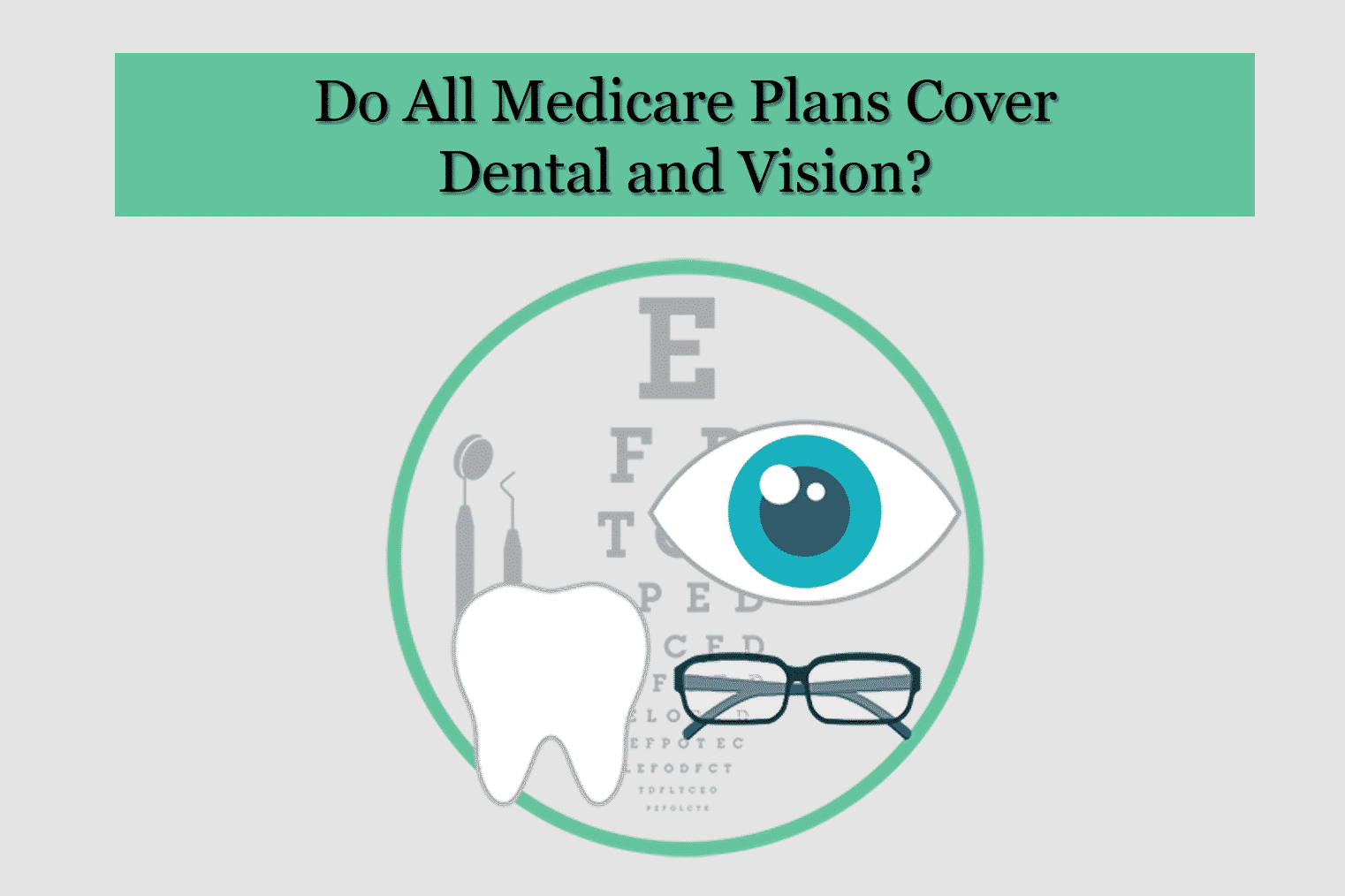 Do All Medicare Plans Cover Dental and Vision?