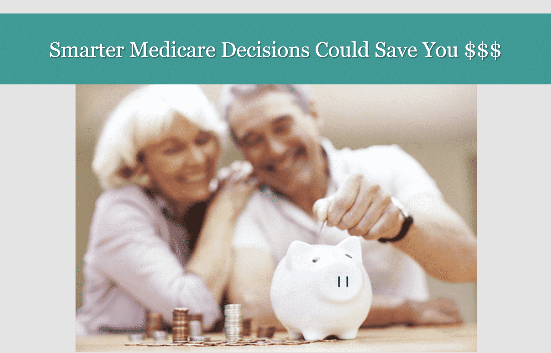 Smarter Medicare Decisions Could Save You $$$