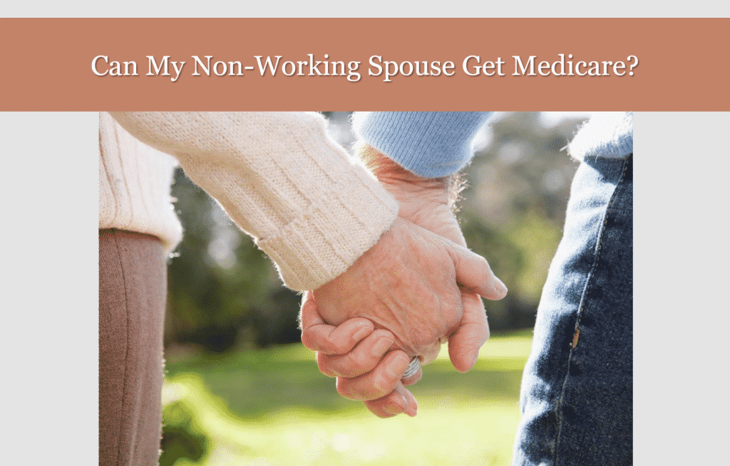 Can My NonWorking Spouse Get Medicare Legacy Health Insurance